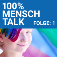 100% MENSCH Talk 001: jung queer daheim
