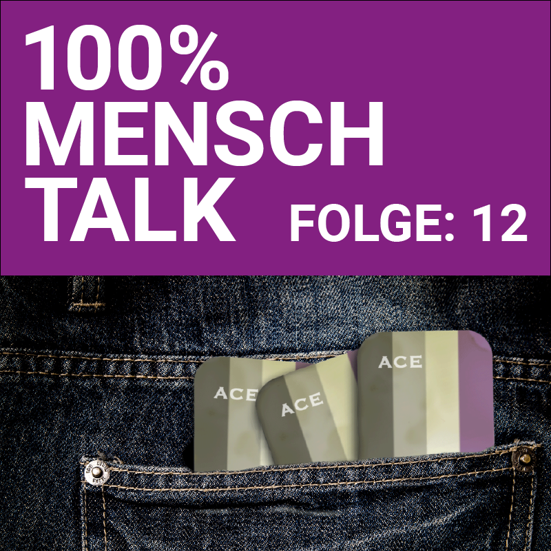 100% MENSCH Talk 012 Asexualität