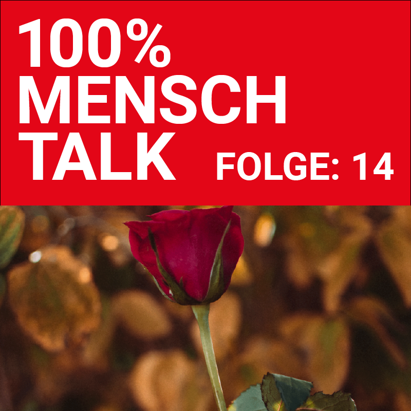 100% MENSCH Talk 014 Late Bloomers – Neue Liebe im Alter