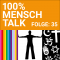 100% MENSCH Talk, Folge 35