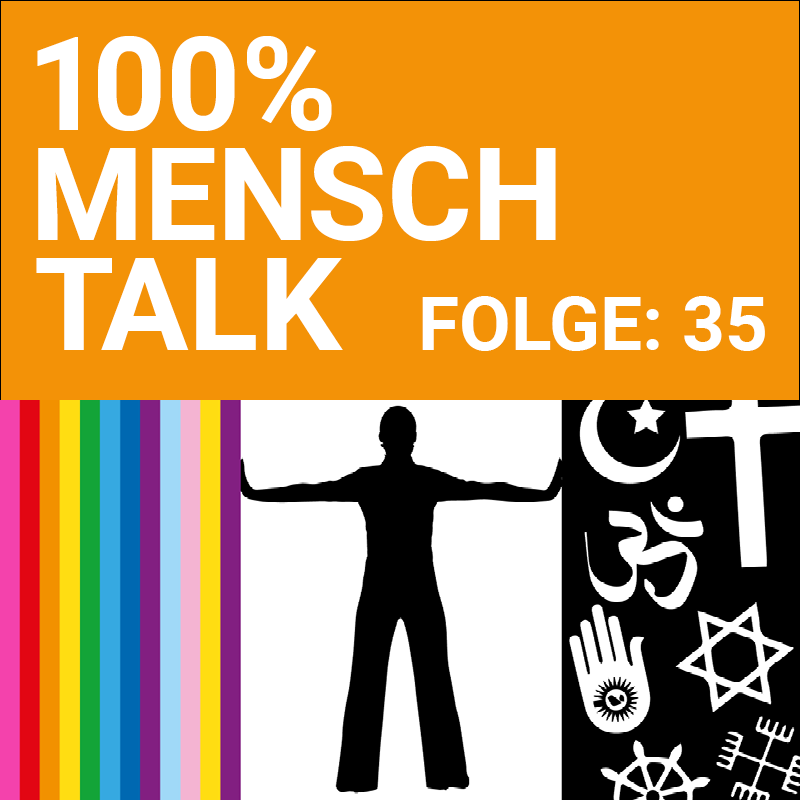 100% MENSCH Talk 035 Interkulturell queer